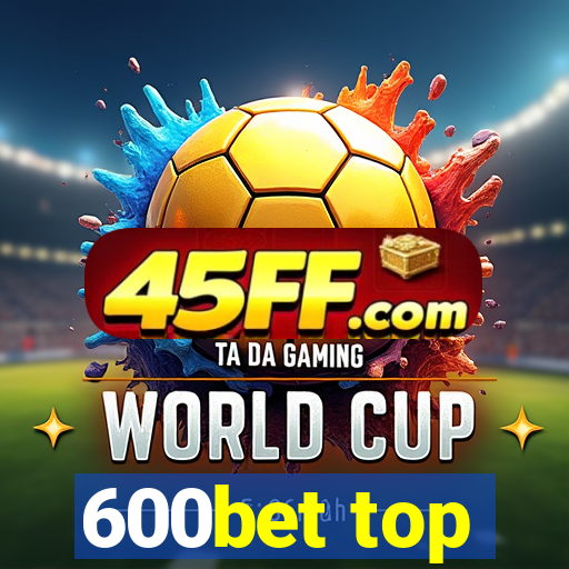 600bet top